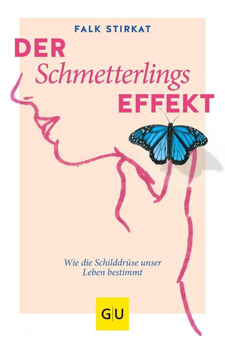 Buch 'Der Schmetterlingseffekt', Wie die Schilddrüse unser Leben bestimmt